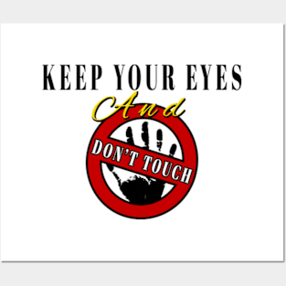 Keep your eyes Posters and Art